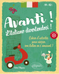 Couverture de l'ouvrage Avanti ! L'italiano divertendosi ! A1-A2+