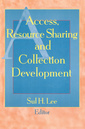 Couverture de l'ouvrage Access, Resource Sharing and Collection Development
