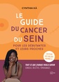 Couverture de l'ouvrage Le guide du cancer du sein pour les débutantes et leurs proches