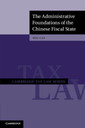 Couverture de l'ouvrage The Administrative Foundations of the Chinese Fiscal State