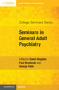 Couverture de l'ouvrage Seminars in General Adult Psychiatry