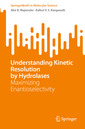 Couverture de l'ouvrage Understanding Kinetic Resolution by Hydrolases