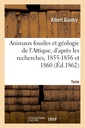 Couverture de l'ouvrage Animaux fossiles et géologie de l'Attique, d'après les recherches, 1855-1856 et 1860. Texte