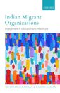 Couverture de l'ouvrage Indian Migrant Organizations