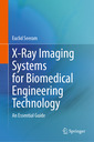 Couverture de l'ouvrage X-Ray Imaging Systems for Biomedical Engineering Technology