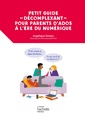 Couverture de l'ouvrage Petit guide «décomplexant» pour parents d'ados à l'ère du numérique