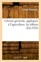 Couverture de l'ouvrage Chimie générale, appliquée à l'agriculture. 6e édition