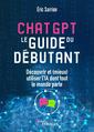 Couverture de l'ouvrage ChatGPT : le guide du débutant