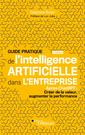 Couverture de l'ouvrage Guide pratique de l'intelligence artificielle dans l'entreprise 2e édition