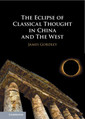 Couverture de l'ouvrage The Eclipse of Classical Thought in China and The West