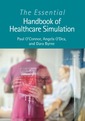 Couverture de l'ouvrage The Essential Handbook of Healthcare Simulation