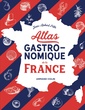 Couverture de l'ouvrage Atlas gastronomique de la France
