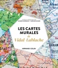 Couverture de l'ouvrage Les cartes murales de Vidal-Lablache