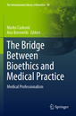 Couverture de l'ouvrage The Bridge Between Bioethics and Medical Practice