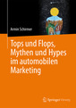 Couverture de l'ouvrage Tops und Flops, Mythen und Hypes im automobilen Marketing