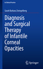 Couverture de l'ouvrage Diagnosis and Surgical Therapy of Infantile Corneal Opacities