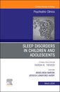 Couverture de l'ouvrage Sleep Disorders in Children and Adolescents, An Issue of Psychiatric Clinics of North America