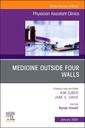 Couverture de l'ouvrage Medicine Outside Four Walls, An Issue of Physician Assistant Clinics