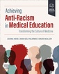 Couverture de l'ouvrage Achieving Anti-Racism in Medical Education
