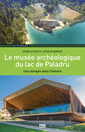 Couverture de l'ouvrage Le musée archéologique du lac de Paladru