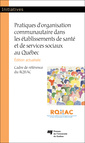 Couverture de l'ouvrage Pratiques d'organisation communautaire dans les établissements de santé et de services sociaux au Québec, édition actualisée