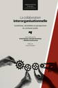 Couverture de l'ouvrage La collaboration interorganisationnelle