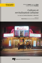 Couverture de l'ouvrage Culture et revitalisation urbaine: le cas du Cinéma Beaubien à Montréal