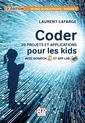 Couverture de l'ouvrage Coder 20 projets et applications pour les kids avec scratch & app lab-2e. edition