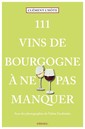 Couverture de l'ouvrage 111 Vins de Bourgogne à ne pas manquer