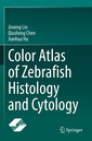 Couverture de l'ouvrage Color Atlas of Zebrafish Histology and Cytology