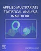 Couverture de l'ouvrage Applied Multivariate Statistical Analysis in Medicine