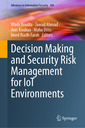 Couverture de l'ouvrage Decision Making and Security Risk Management for IoT Environments