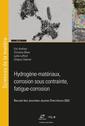 Couverture de l'ouvrage Hydrogène-matériaux, corrosion sous contrainte, fatigue-corrosion - 2023