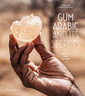 Couverture de l'ouvrage Gum Arabic and its Secrets : History, Uses, Recipes