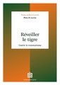 Couverture de l'ouvrage Réveiller le tigre