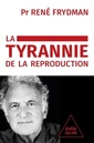 Couverture de l'ouvrage La Tyrannie de la reproduction