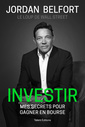 Couverture de l'ouvrage Jordan Belfort, le loup de Wall Street : Investir