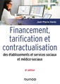 Couverture de l'ouvrage Financement, tarification et contractualisation des ESMS - 6e éd.