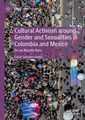 Couverture de l'ouvrage Cultural Activism around Gender and Sexualities in Colombia and Mexico
