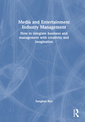 Couverture de l'ouvrage Media and Entertainment Industry Management