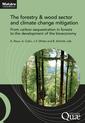 Couverture de l'ouvrage The forestry and wood sector and climate change mitigation
