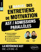 Couverture de l'ouvrage Le Manuel des entretiens de motivation « AST / Admissions Parallèles » - Concours aux écoles de commerce