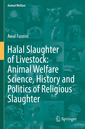 Couverture de l'ouvrage Halal Slaughter of Livestock: Animal Welfare Science, History and Politics of Religious Slaughter