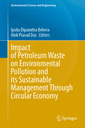 Couverture de l'ouvrage Impact of Petroleum Waste on Environmental Pollution and its Sustainable Management Through Circular Economy