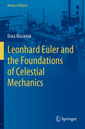 Couverture de l'ouvrage Leonhard Euler and the Foundations of Celestial Mechanics