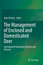 Couverture de l'ouvrage The Management of Enclosed and Domesticated Deer