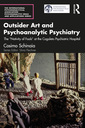 Couverture de l'ouvrage Outsider Art and Psychoanalytic Psychiatry
