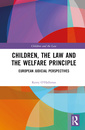 Couverture de l'ouvrage Children, the Law and the Welfare Principle