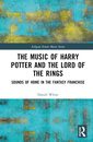 Couverture de l'ouvrage The Music of Harry Potter and The Lord of the Rings