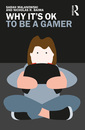 Couverture de l'ouvrage Why It's OK to Be a Gamer